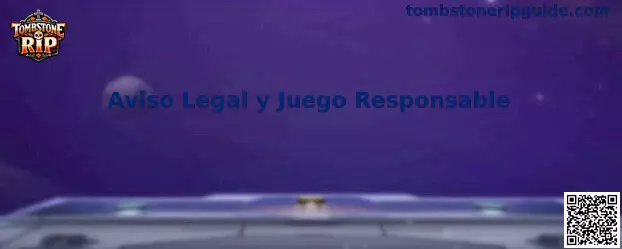 Aviso Legal y Juego Responsable de Tombstone RIP