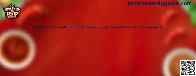 Verifique a Compatibilidade Oficial do Jogo Tombstone RIP con el Steam Deck