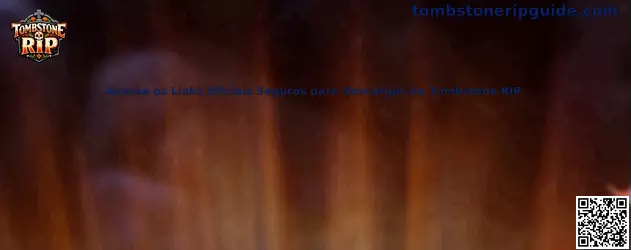 Acesse os Links Oficiais Seguros para Descargas do Tombstone RIP