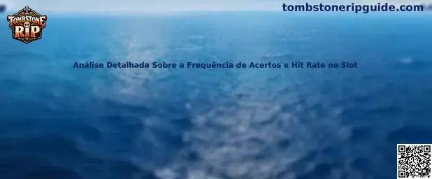 Análise Detalhada Sobre a Frequência de Acertos e Hit Rate no Slot Tombstone RIP