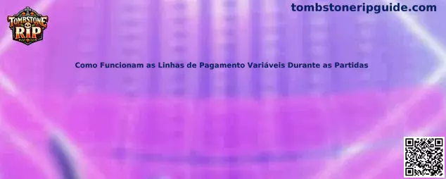 Como Funcionam as Linhas de Pagamento Variáveis Durante as Partidas