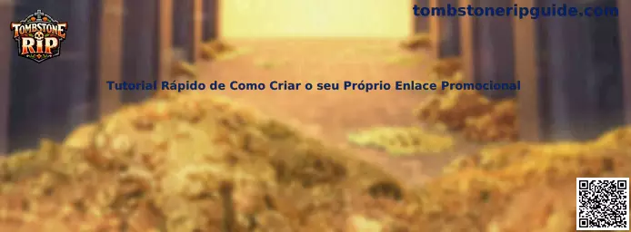 Tutorial Rápido de Como Criar o seu Próprio Enlace Promocional en Tombstone RIP