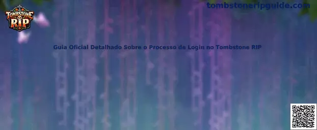 Guia Oficial Detalhado Sobre o Processo de Login no Tombstone RIP