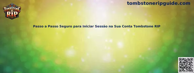 Passo a Passo Seguro para Iniciar Sessão na Sua Conta Tombstone RIP