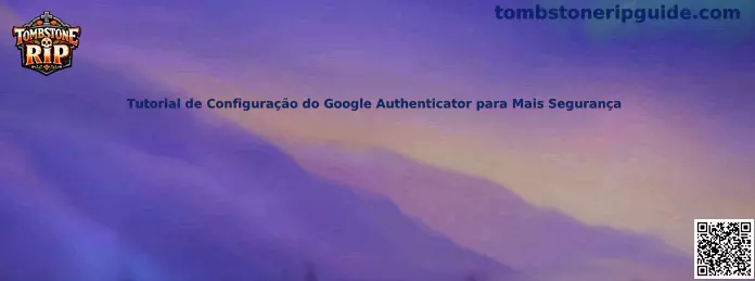 Tutorial de Configuração do Google Authenticator para Mais Segurança